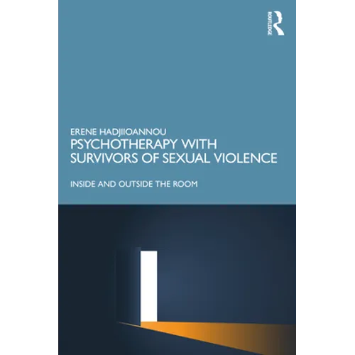 Psychotherapy with Survivors of Sexual Violence: Inside and Outside the Room - Paperback
