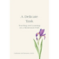 A Delicate Task: Teaching and Learning on a Montessori Path - Paperback