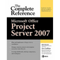 Microsoft(r) Office Project Server 2007: The Complete Reference - Paperback