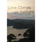 Love Comes at Twilight: A Love Story for Seniors - Paperback