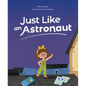 Just Like an Astronaut - Hardcover