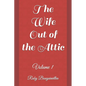 The Wife Out of the Attic: Volume 1 - Paperback