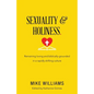 Sexuality & Holiness.: Remaining Loving and Biblically-Grounded in a Rapidly Shifting Culture - Paperback