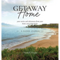 Getaway Home: Your stories and adventures from your home away from home --A Guided Journal-- - Hardcover