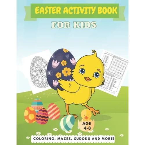 Easter Activity Book For Kids Age 4-8: A Perfect Fun Kid Workbook Learning Game Including Egg Coloring, Mazes, Sudoku And More! - Paperback