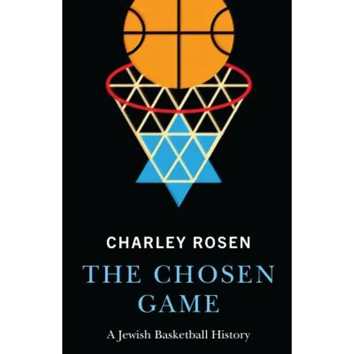 The Chosen Game: A Jewish Basketball History - Hardcover