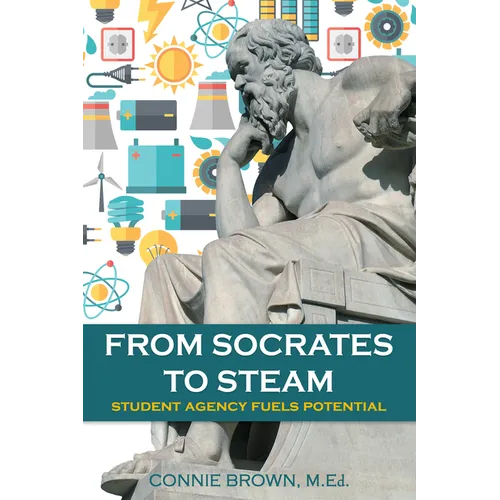 From Socrates to Steam: Student Agency Fuels Potential - Paperback