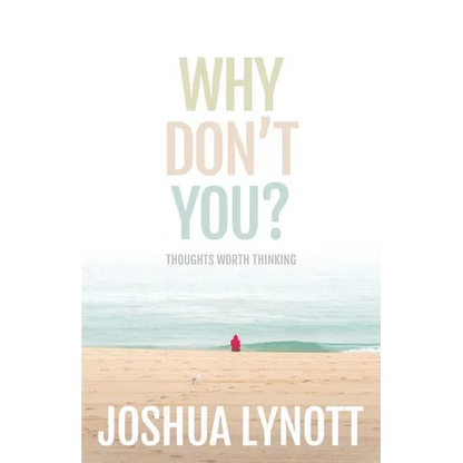 Why don't you?: Thoughts Worth Thinking - Paperback