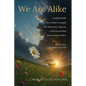 We Are Alike: How A Doctor Leveraged her Neuroscience Expertise to Survive and Heal from Narcissistic Abuse - Paperback