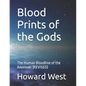 Blood Prints of the Gods: The Human Bloodline of the Anunnaki - Paperback