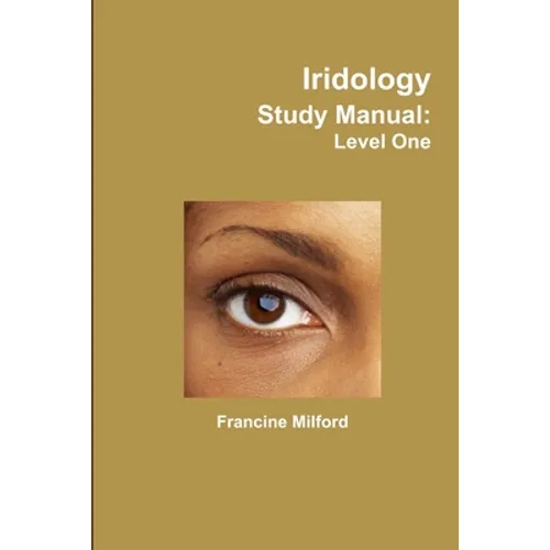 Iridology Study Manual: Level One - Paperback