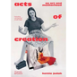 Acts of Creation: On Art and Motherhood - Hardcover
