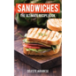 Sandwiches: The Ultimate Recipe Book - Paperback