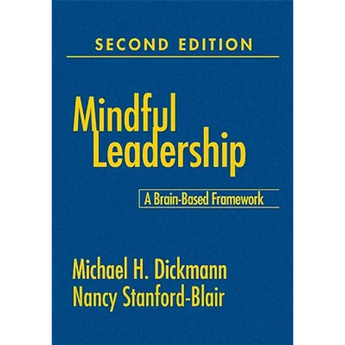 Mindful Leadership: A Brain-Based Framework - Hardcover