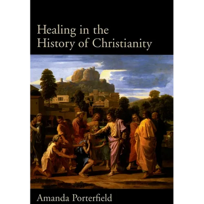 Healing in the History of Christianity - Hardcover