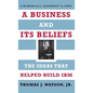 A Business and Its Beliefs: The Ideas That Helped Build IBM - Hardcover