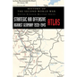 Strategic Air Offensive Against Germany 1939-1945 - Atlas: History of the Second World War: United Kingdom Military Series - Hardcover