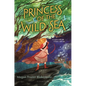 Princess of the Wild Sea - Hardcover