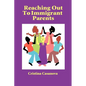 Reaching Out to Immigrant Parents - Paperback