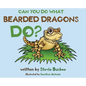 Can You Do What Bearded Dragons Do? - Hardcover