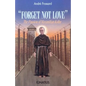 Forget Not Love: The Passion of Maximilian Kolbe - Paperback