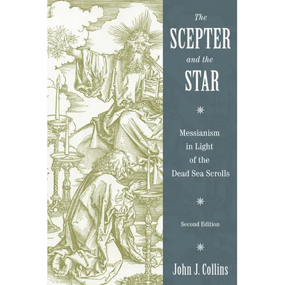 The Scepter and the Star: Messianism in Light of the Dead Sea Scrolls - Paperback