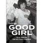 Good Girl: The Five Foundations: From People-Pleaser to Powerhouse - Paperback