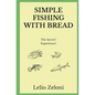 Simple Fishing With Bread: The Secret? Experience! - Paperback