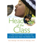 Head of the Class: A Teen Dog Expert Teaches You to Raise and Train the Perfect Pal - Paperback