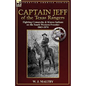 Captain Jeff of the Texas Rangers: Fighting Comanche & Kiowa Indians on the South Western Frontier 1863-1874 - Paperback