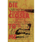 Die Closer To Me - Paperback