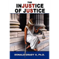 The Injustice of Justice - Paperback