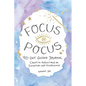 Focus Pocus 90-Day Guided Journal: Creative Reflections for Intention and Mindfulness - Hardcover