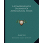 A Comprehensive Glossary Of Astrological Terms - Paperback