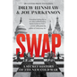 Swap: A Secret History of the New Cold War - Hardcover