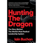 Hunting The Dragon: The Story Behind the World's Most Radical Leadership System - Paperback