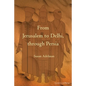 From Jerusalem to Delhi, through Persia - Paperback