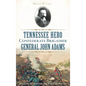 Tennessee Hero Confederate Brigadier General John Adams - Hardcover