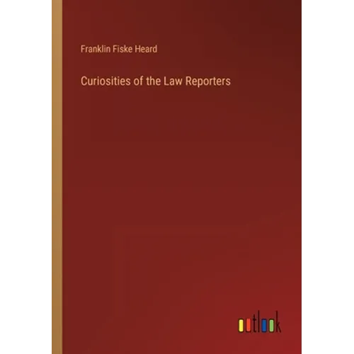 Curiosities of the Law Reporters - Paperback