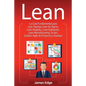 Lean: La Guía Fundamental para Lean Startup, Lean Six Sigma, Lean Analytics, Lean Enterprise, Lean Manufacturing, Scrum, Ges - Paperback