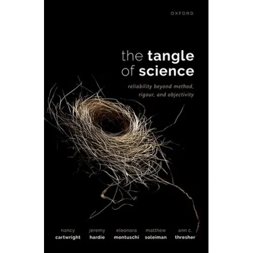 The Tangle of Science: Reliability Beyond Method, Rigour, and Objectivity - Hardcover
