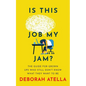 Is This Job My Jam?: The Guide for Grown Ups Who Still Don't Know What They Want to Be - Paperback