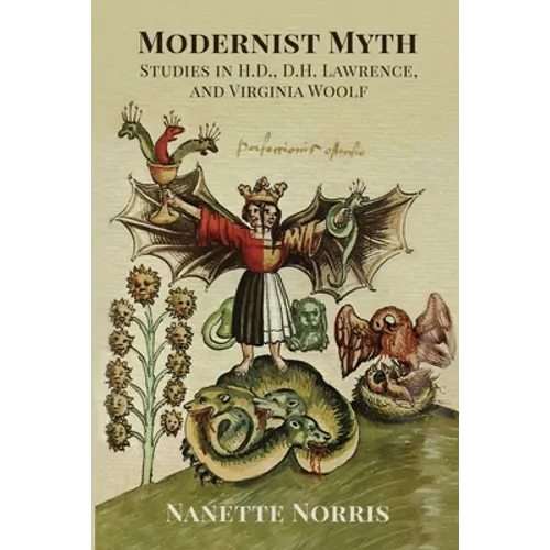Modernist Myth: Studies in H.D., D.H. Lawrence, and Virginia Woolf - Paperback