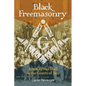 Black Freemasonry: From Prince Hall to the Giants of Jazz - Hardcover