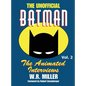 Batman: The Animated Interviews: The Animated Interviews, Volume 2 (hardback) - Hardcover