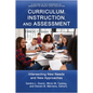 Curriculum, Instruction, and Assessment: Intersecting New Needs and New Approaches - Hardcover