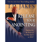 Release Your Anointing: Tapping the Power of the Holy Spirit in You! - Hardcover