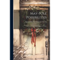 May-pole Possibilities: With Dances and Drills for Modern Pastime - Paperback