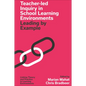 Teacher-Led Inquiry in School Learning Environments: Leading by Example - Hardcover
