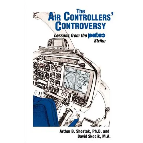 The Air Controllers' Controversy: Lessons from the PATCO Strike - Paperback